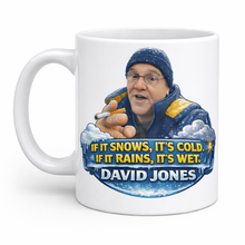 Load image into Gallery viewer, Weather Manny Coffee Mug – Comedy Weather Mug by David Jones | If It Snows It’s Cold